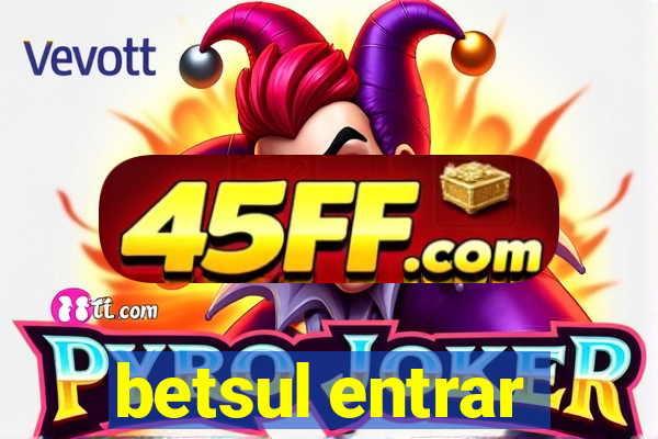 betsul entrar